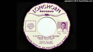 Clay Allen - I Can't Stop The Blues From Moving In (Longhorn 506)