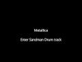 Metallica - Enter Sandman Drum track [HQ] 