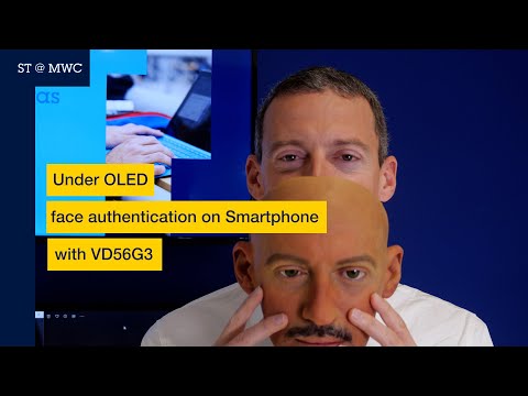 ST @MWC: Under OLED face authentication on Smartphone with VD56G3