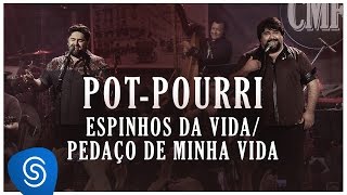 Pot-Pourri: Espinhos da Vida / Pedaço de Minha Vida - Ao Vivo Music Video