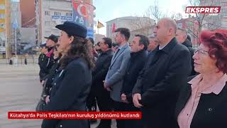 Kütahya’da Polis Teşkilatı’nın kuruluş yıldönümü kutlandı