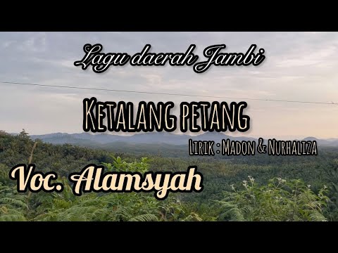 LAGU DAERAH JAMBI || Ketalang Petang Lirik Kartop Voc. Alamsyah