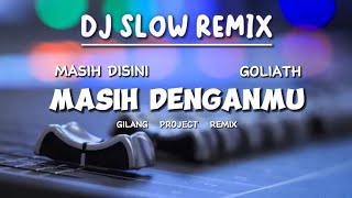 Download lagu DJ Masih Disini Masih Denganmu - Goliath - Slow Remix!!! - ( Gilang Project Remix ) mp3 Download lagu DJ Masih Disini Masih Denganmu - Goliath - Slow Remix!!! - ( Gilang Project Remix ) mp3