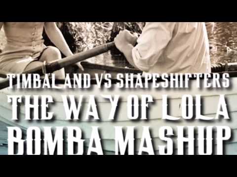 Timbaland Vs Shapeshifters - The Way of Lola (Bomba Mashup)