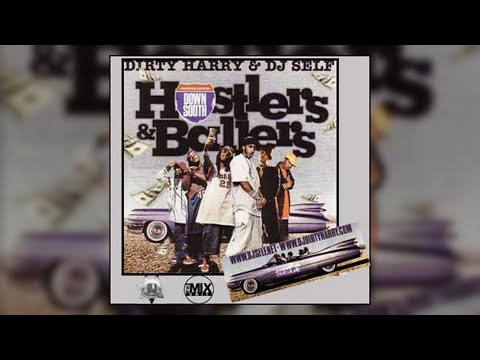 DJ Dirty Harry & DJ Self - Down South: Hustlers & Ballers (Hosted by Lil' Flip)