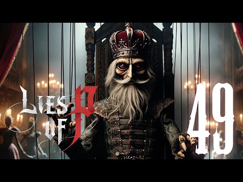 Il Re dei Burattini Parte 1 | Blind Run Walk-through Lies Of P 49 con Luigi De Rose