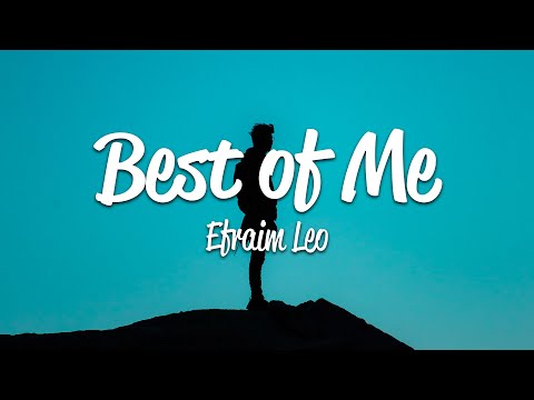 Efraim Leo - Best Of Me (Lyrics)