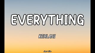 Kehlani - Everything (Lyrics)