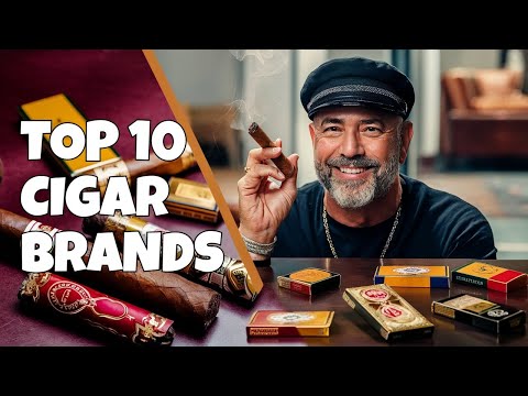 Top Ten Cigar Brands | The Stories Behind the Brands