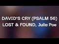 LOST & FOUND, Julia Poe - DAVID'S CRY (PSALM 56) (Lyrics)