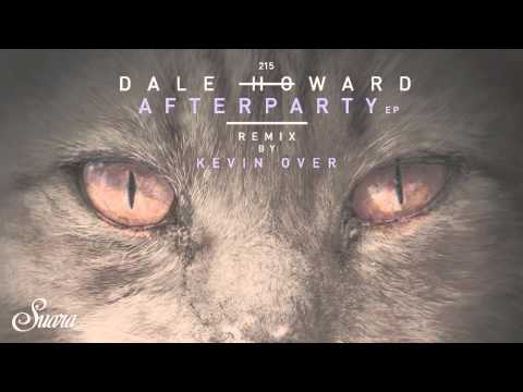 Dale Howard - Afterparty (Kevin Over Remix) [Suara]