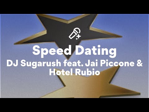 DJ Sugarush feat. Jai Piccone & Hotel Rubio, Speed Dating (Lyrics)