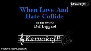 When Love And Hate Collide (Karaoke) - Def Leppard