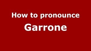 How to pronounce Garrone