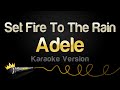Adele - Set Fire To The Rain (Karaoke Version)