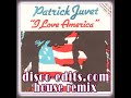 I Love America House Remix Patrick Juvet D J Junk Disco Edit House Remix