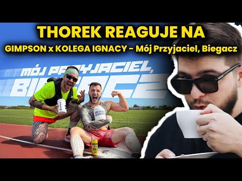 THOREK reaguje na GIMPSON x KOLEGA IGNACY - Mój Przyjaciel, Biegacz