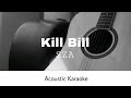 SZA - Kill Bill (Acoustic Karaoke)