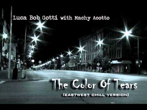Luca Bob Gotti with Machy Acotto - The Color of Tears (Chill Mix)
