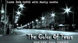 Luca Bob Gotti with Machy Acotto - The Color of Tears (Chill Mix)