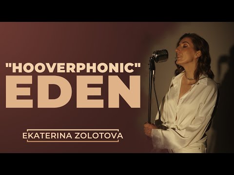 Hooverphonic - Eden - Cover by Ekaterina Zolotova
