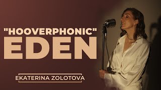 Hooverphonic - Eden - Cover by Ekaterina Zolotova