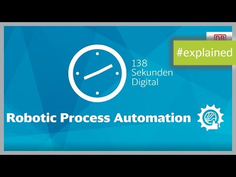 138 Sekunden Digital – Robotic Process Automation (RPA)
