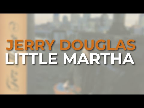 Jerry Douglas - Little Martha (Official Audio)
