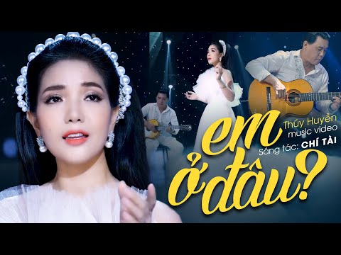 Rưng Rưng Nước Mắt Khi Nghe Ca Khúc Này Của Cố Nhạc Sĩ Chí Tài | Em Ở Đâu - Thúy Huyền