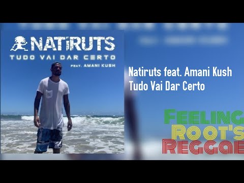 Tudo Vai Dar Certo - Natiruts feat. Amani Kush