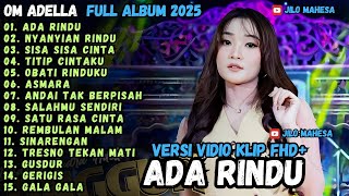 Download lagu ADA RINDU - NYANYIAN RINDU - ANDAI TAK BERPISAH - OM ADELLA FULL ALBUM TERBARU 2025 mp3