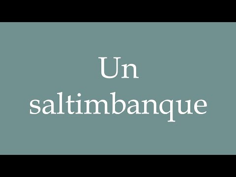 How to Pronounce ''Un saltimbanque'' (A mountebank) Correctly in French