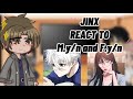 Jinx React To M Y N And F Y N Gacha Club RYUJIXD