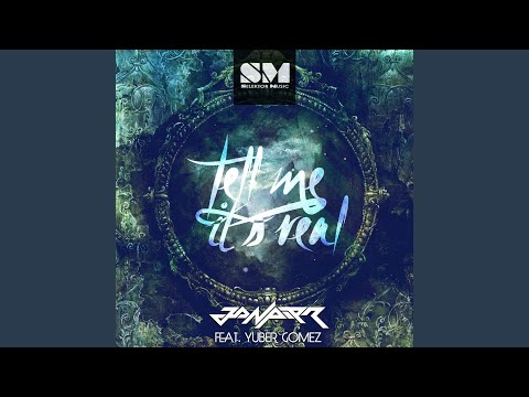 Tell Me It's Real (feat. Yuber Gomez)