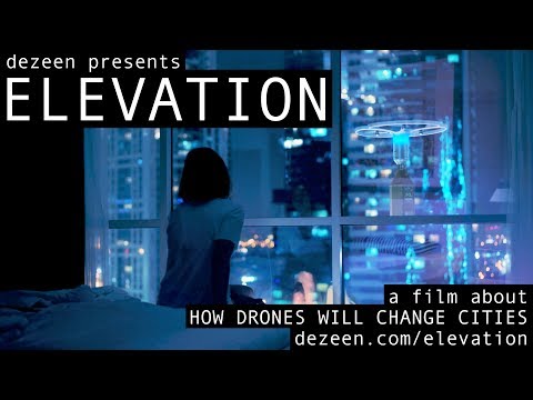升降紀錄片:無人機將如何改變城市 (Elevation documentary: how drones will change cities)