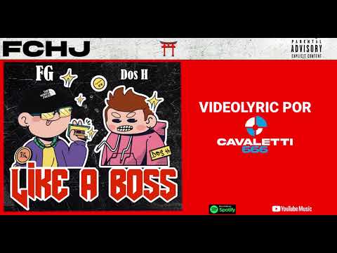 FG X DosH - Like A Boss (Video Lyric) (Prod.by FICHAJE)