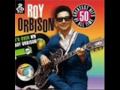 Roy Orbison Love Hurts 