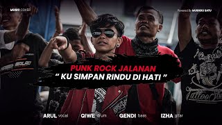 Download lagu Ku Simpan Rindu Di Hati - Punk Rock Jalanan | ARUL (Cover) Vol-2 mp3