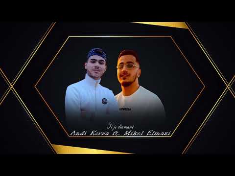 Andi Korra ft. Mikel Elmazi - Ti je diamant