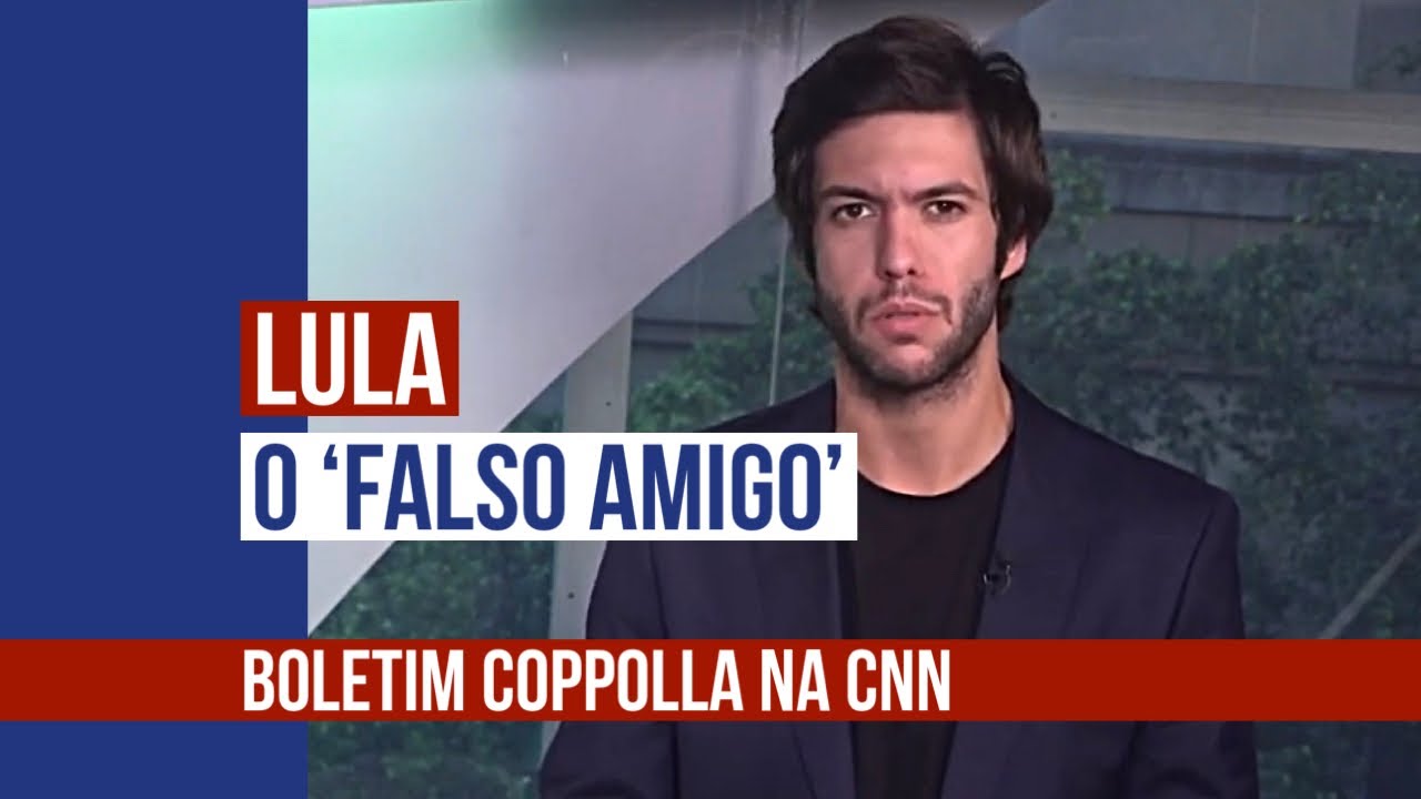 Lula, o “falso amigo do Ocidente” e da democracia - Boletim Coppolla na CNN