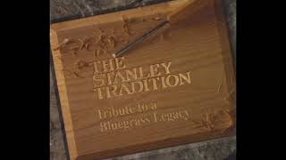 The Stanley Tradition: Tribute To A Bluegrass Legacy [1996] - Various Artists