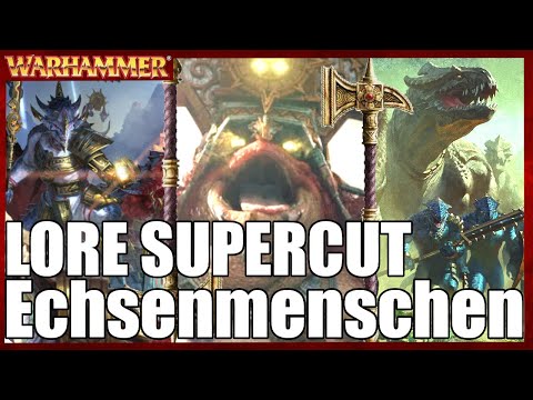 Die Echsenmenschen - WARHAMMER LORE SUPERCUT