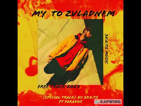 MY TO ZVLADNEM BY 3D.o.t.s FT Paradox(FREE TRACK 2023)