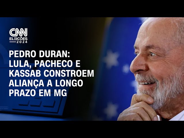 Pedro Duran: Lula, Pacheco e Kassab constroem aliança a longo prazo em MG | CNN NOVO DIA