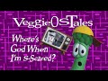 VeggieOSTales Where S God When I M S Scared