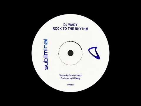 DJ Wady - Rock To The Rhythm (Extended Mix)