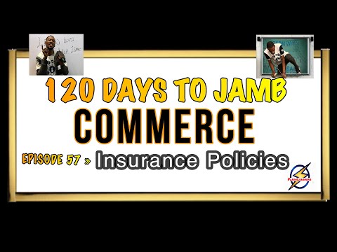 Types of Insurance Policies » 120 Days To Jamb Commerce - Ep 57