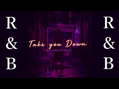 R-Cue feat Rydah - Take You Down🔥R&B Music🔥