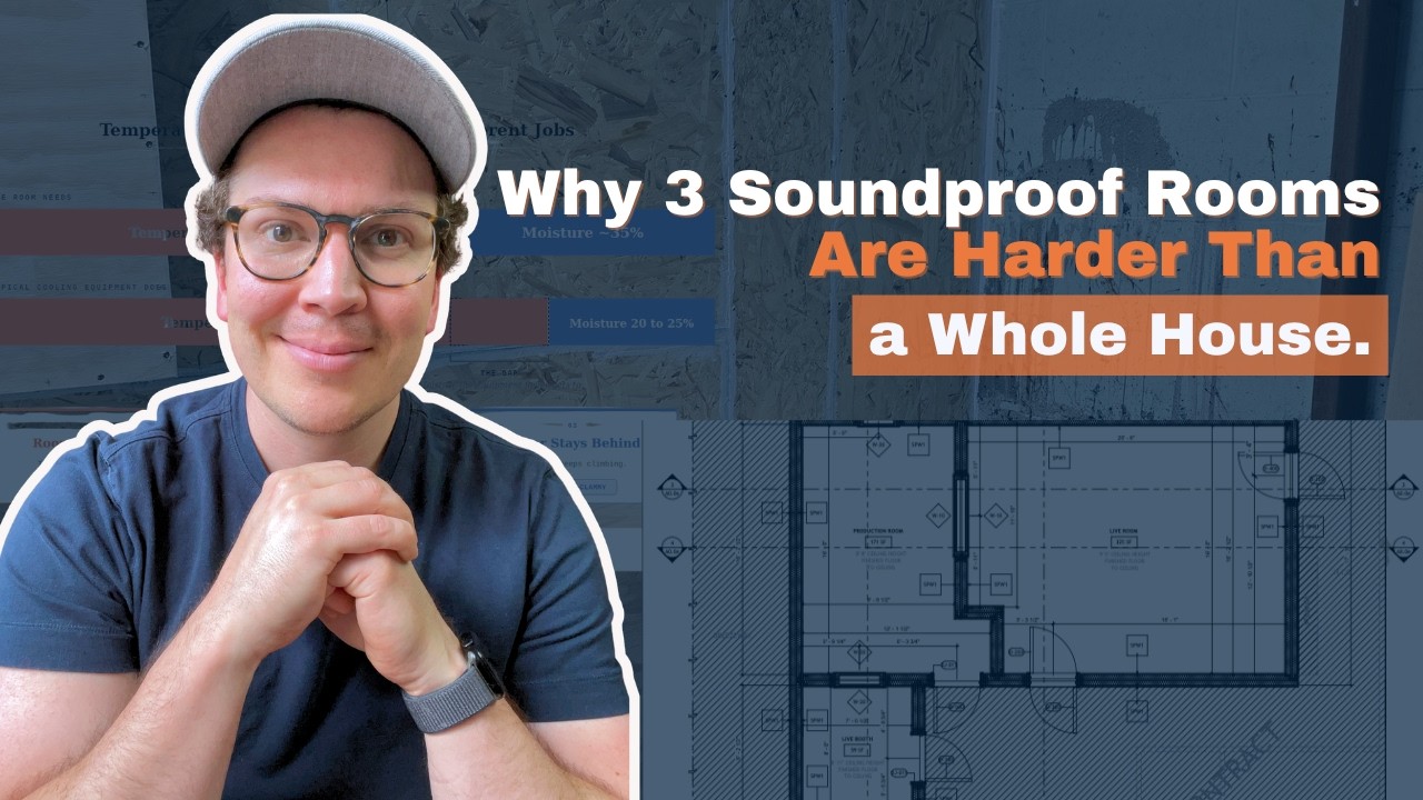 Why 3 Soundproof Rooms Are Harder Than a Whole House.