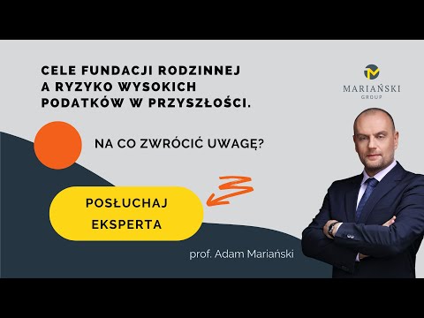 Cele fundacji rodzinnej a ryzyko wysokich podatków w przyszłości. Na co zwrócić uwagę?